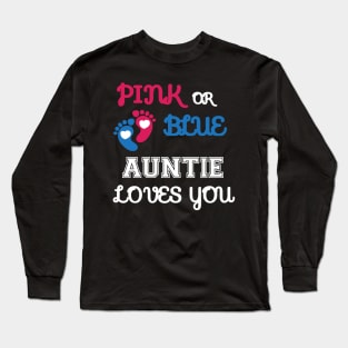 Pink or Blue Auntie Loves You Long Sleeve T-Shirt